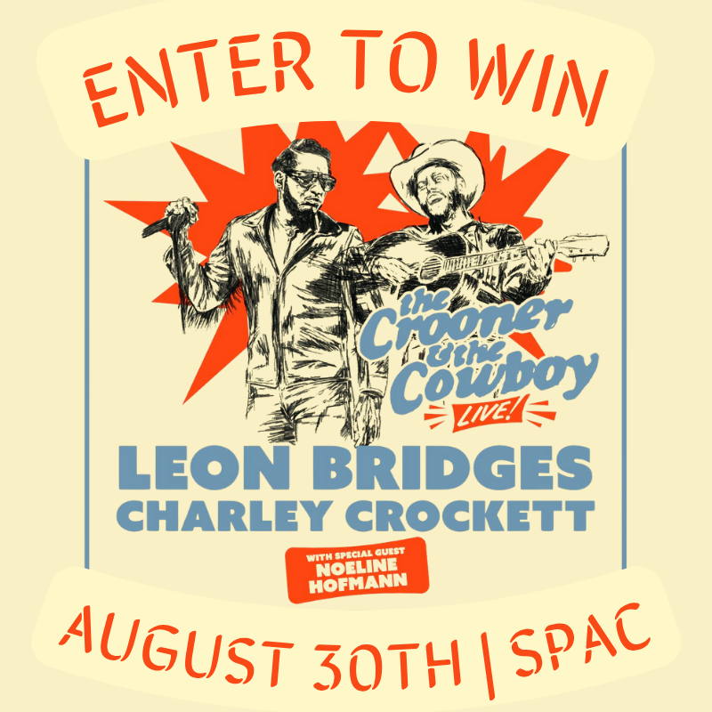 ENTER TO WIN | LEON BRIDGES + CHARLEY CROCKETT