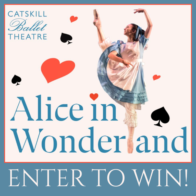 ENTER TO WIN | CATSKILL BALLET - ALICE IN WONDERLAND