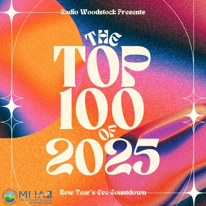 Tune in for Radio Woodstock's Top 100 Countdown - 12/31 @ 6pm & 1/1 @12pm!